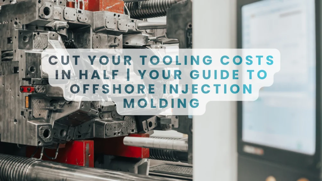 Offshore injection molding cost reduction guide